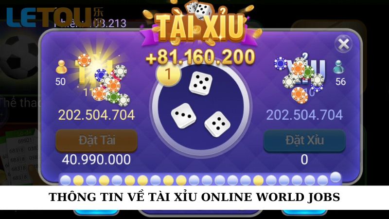 Thông tin về tài xỉu online World Jobs